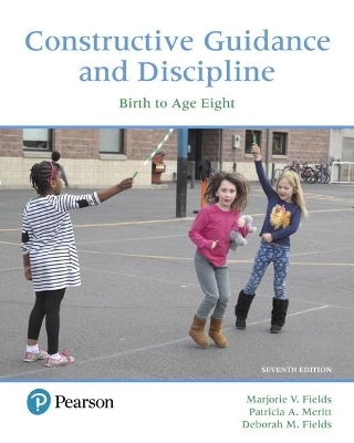 Constructive Guidance and Discipline - Marjorie Fields, Patricia Meritt, Deborah Fields