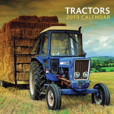 Tractors 2013 Calendar - 