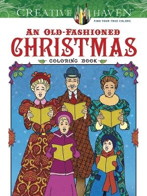 Creative Haven an Old-Fashioned Christmas Coloring Book - Ted Menten