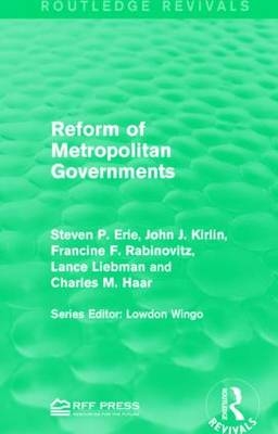 Reform of Metropolitan Governments - Steven P. Erie, John J. Kirlin, Francine F. Rabinovitz, Lance Liebman, Charles M. Haar