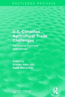 U.S.-Canadian Agricultural Trade Challenges - 