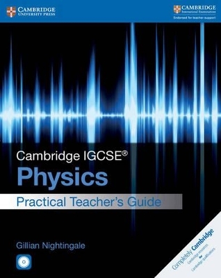 Cambridge IGCSE® Physics Practical Teacher's Guide with CD-ROM - Gillian Nightingale