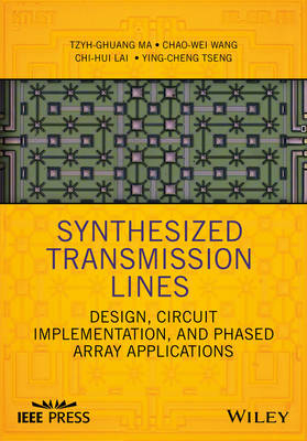 Synthesized Transmission Lines - Tzyh-Ghuang Ma, Chao-Wei Wang, Chi-Hui Lai, Ying-Cheng Tseng