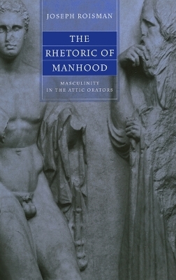 The Rhetoric of Manhood - Joseph Roisman