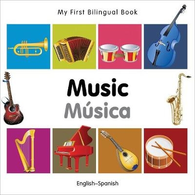 My First Bilingual Book -  Music (English-Spanish) -  Milet Publishing