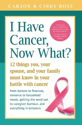 I Have Cancer, Now What? - Carson Boss, Cindy Boss