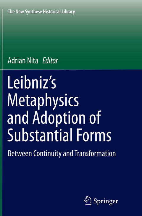 Leibniz’s Metaphysics and Adoption of Substantial Forms - 