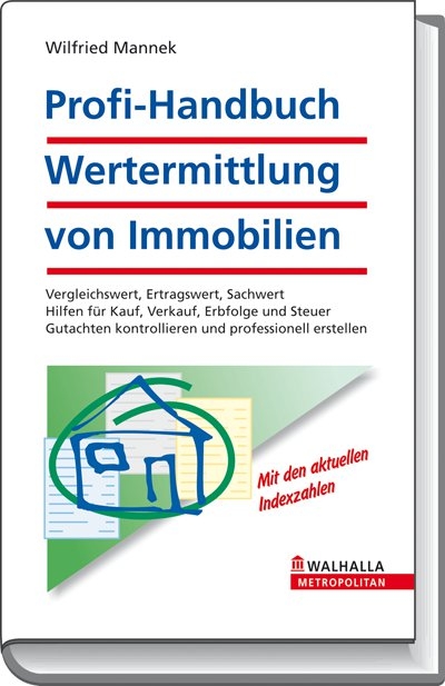 Profi-Handbuch Wertermittlung von Immobilien - Wilfried Mannek