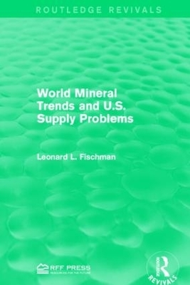 World Mineral Trends and U.S. Supply Problems - Leonard L. Fischman