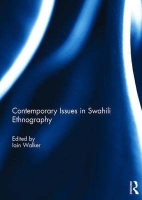 Contemporary Issues in Swahili Ethnography - 