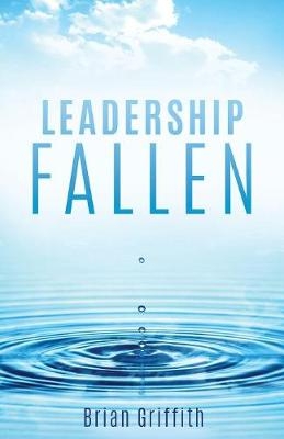 Leadership Fallen - Brian Griffith
