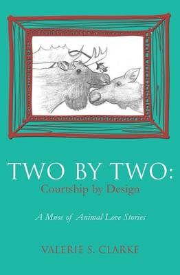 Two by Two - Valerie S Clarke