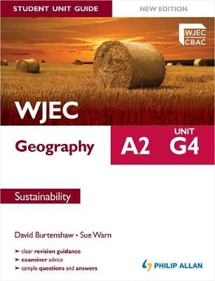 WJEC A2 Geography Student Unit Guide New Edition: Unit G4 Sustainability - Sue Warn, David Burtenshaw