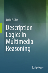 Description Logics in Multimedia Reasoning - Leslie F. Sikos