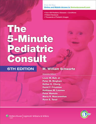 The 5 Minute Pediatric Consult - M.William Schwartz