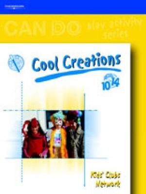Can Do: Cool Creations (10-14) -  Kids' Clubs Network