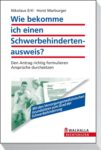 Wie bekomme ich einen Schwerbehindertenausweis? - Nikolaus Ertl, Horst Marburger