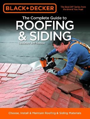 Black & Decker The Complete Guide to Roofing & Siding - Chris Marshall