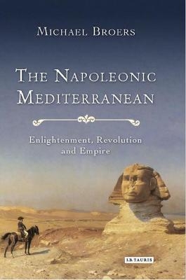 The Napoleonic Mediterranean - Professor Michael Broers