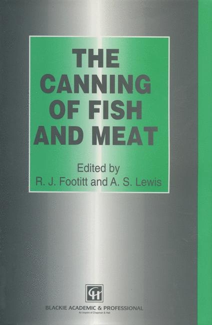 The Canning of Fish and Meat - R.J. Footitt, A.S. Lewis