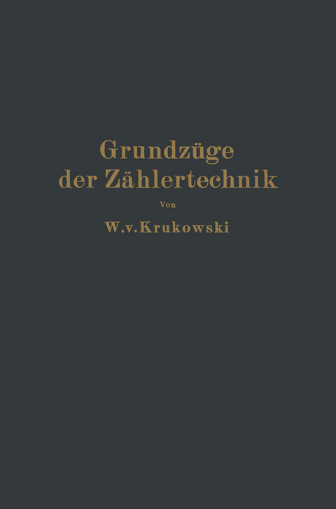 Grundzüge der Zählertechnik - W. v. Krukowski