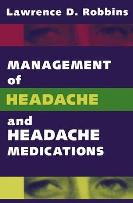 Management of Headache and Headache Medications - Lawrence D. Robbins