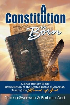 A Constitution is Born - Norma Swanson, Barbara Aud