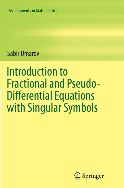 Introduction to Fractional and Pseudo-Differential Equations with Singular Symbols - Sabir Umarov