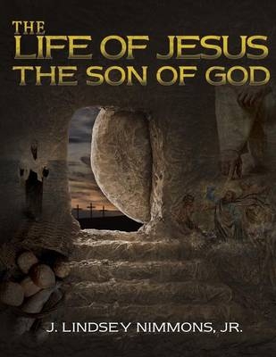 "The Life of Jesus, the Son of God"