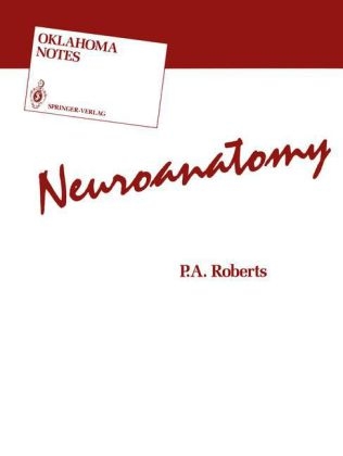 Neuroanatomy - P. A. Roberts