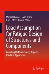 Load Assumption for Fatigue Design of Structures and Components - Michael Köhler, Sven Jenne, Kurt Pötter, Harald Zenner