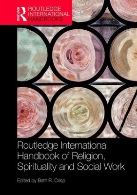 The Routledge Handbook of Religion, Spirituality and Social Work - 