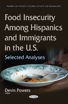 Food Insecurity Among Hispanics & Immigrants in the U.S. - 