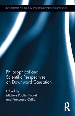 Philosophical and Scientific Perspectives on Downward Causation - 