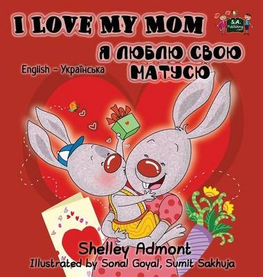 I Love My Mom - Shelley Admont, KidKiddos Books