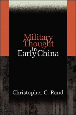 Military Thought in Early China - Christopher C. Rand
