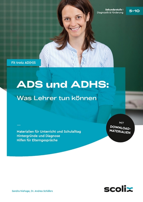 ADS und ADHS: Was Lehrer tun können - Sandra Niehage, Andrea Schäfers