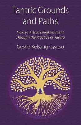 Tantric Grounds and Paths - Geshe Kelsang Gyatso