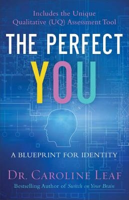 The Perfect You - Dr. Caroline Leaf
