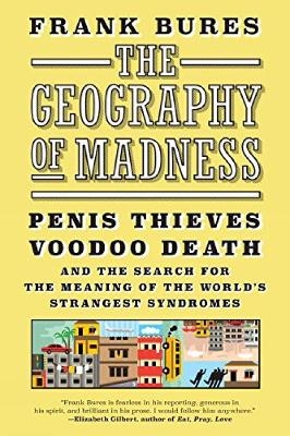 The Geography of Madness - Frank Bures