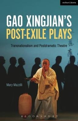 Gao Xingjian’s Post-Exile Plays - Mary Mazzilli