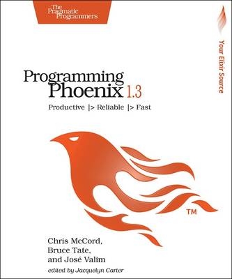 Programming Phoenix 1.4 - Chris McCord, Bruce Tate, Jose Valim