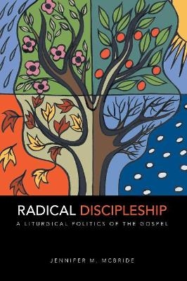 Radical Discipleship - Jennifer M. McBride