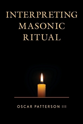 Interpreting Masonic Ritual - Oscar Patterson