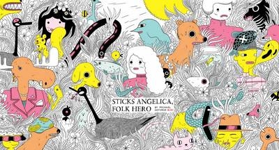 Sticks Angelica, Folk Hero - Michael Deforge