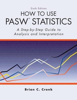 How to Use Pasw Statistics - Brian. C. Cronk, Brian C. Cronk