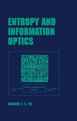 Entropy and Information Optics - Francis T.S. Yu