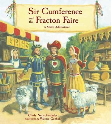 Sir Cumference and the Fracton Faire - Cindy Neuschwander