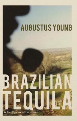 Brazilian Tequila - Augustus Young