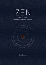 Zen oder die Kunst, seine Privatsphäre zu schützen - Jens Glutsch